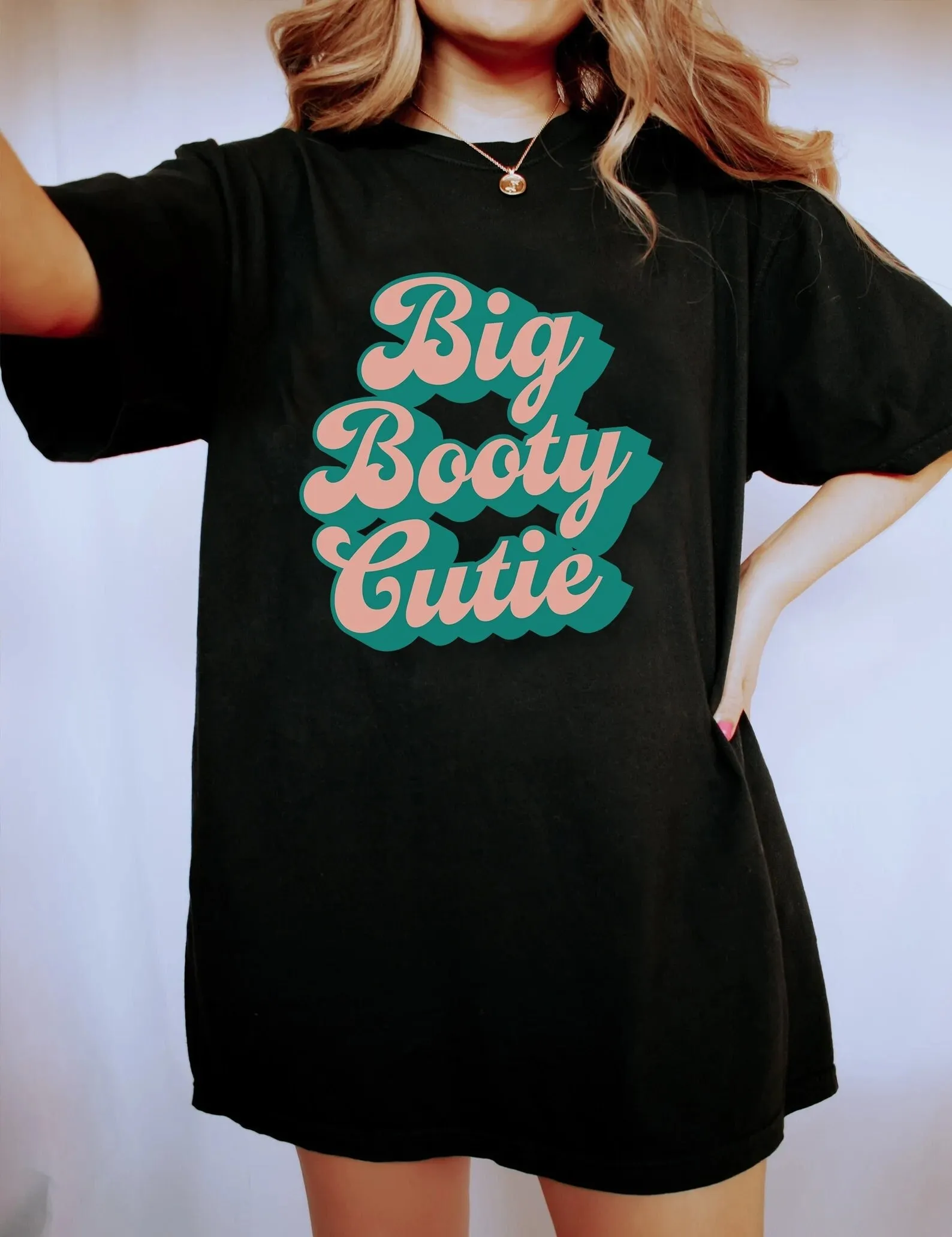 Big Booty Cutie T Shirt Body Hottie Positivity Know Your Worth Beautiful Isn'T A Size Thick Thighs Save Lives