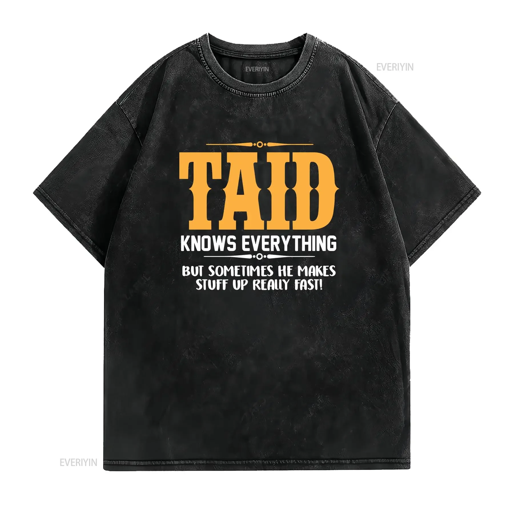 Taid Knows Everything But Sometimes Makes Stuff Up T shirt Mens Funny Top Boys Birthday Christmas vintage Washed graphic