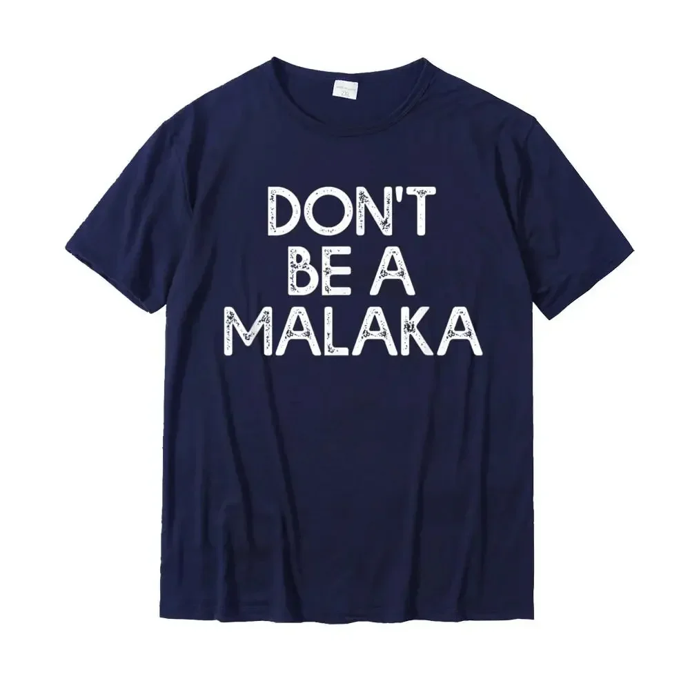 Dont Be A Malaka Funny Greek Gift Greece T-Shirt New Arrival Men Tops Shirt Printed T Shirts Cotton Summer Fashion Streetwear