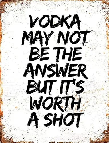 Vodka Not Answer Worth A Shot Wall Poster Tin Sign Vintage BBQ Restaurant Dinner Room Cafe Shop Decor