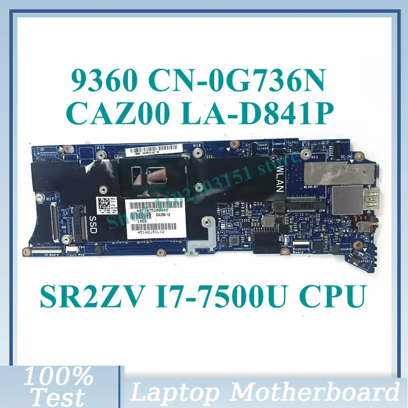 CN-0G736N 0G736N G736N With SR2ZV I7-7500U CPU Mainboard CAZ00 LA-D841P For Dell XPS 9360 Laptop Motherboard 8GB 100%Tested Good