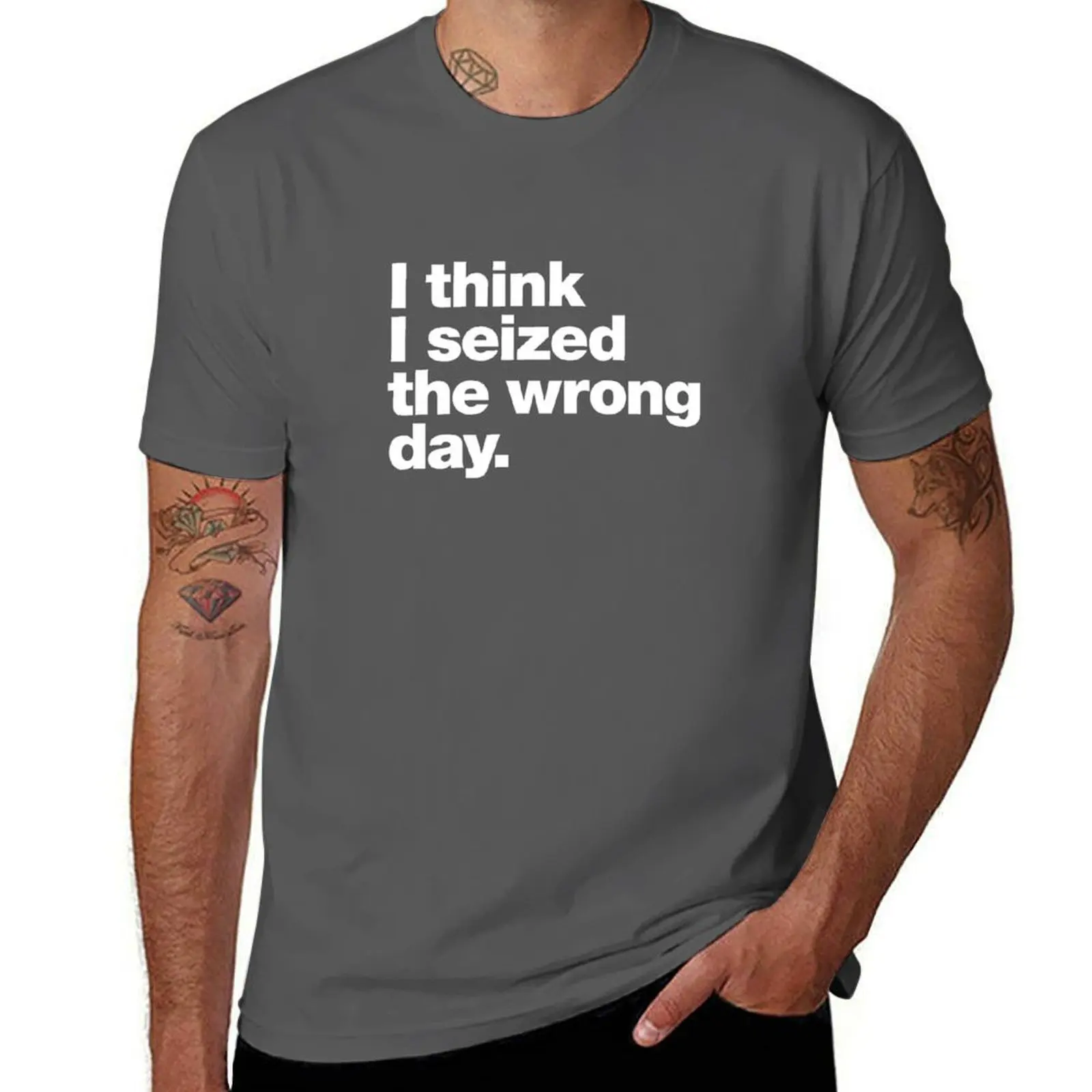 

I the wrong think day. I seized T-Shirt Quick Dry Travel T-Shirt