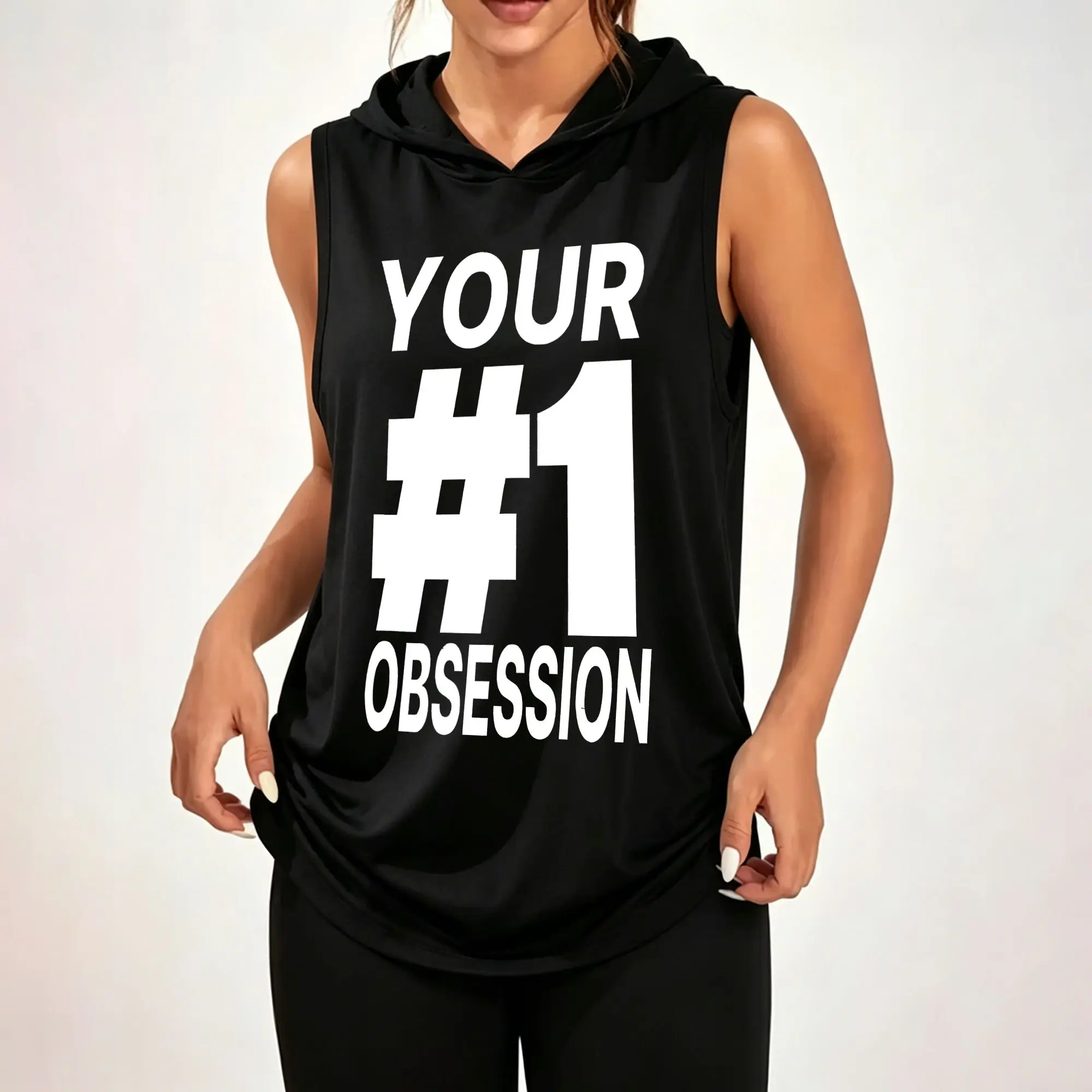 Women's Sleeveless Hoodie, Your #1 Obsession Bold Black Text Graphic Print Casual Hooded Tank Top