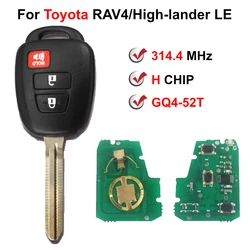 3 Button H Chip GQ4-52T 314.4 MHz Remote Car Key For Toyota RAV4 LE XLE Highlander 2013 2014 2015 2016 2017