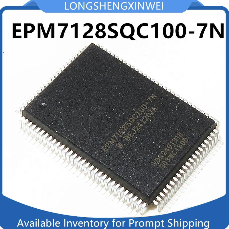 1PCS  EPM7128SQC100-7N EPM7128SQC100  -10 -10N -15N  EPM7128 QFP100 New Logic Chip