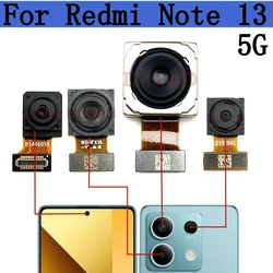 Rear Camera For Xiaomi Redmi Note 13 Note13 5G Front Selfie Facing Wide Main Back Camera Flex Parts