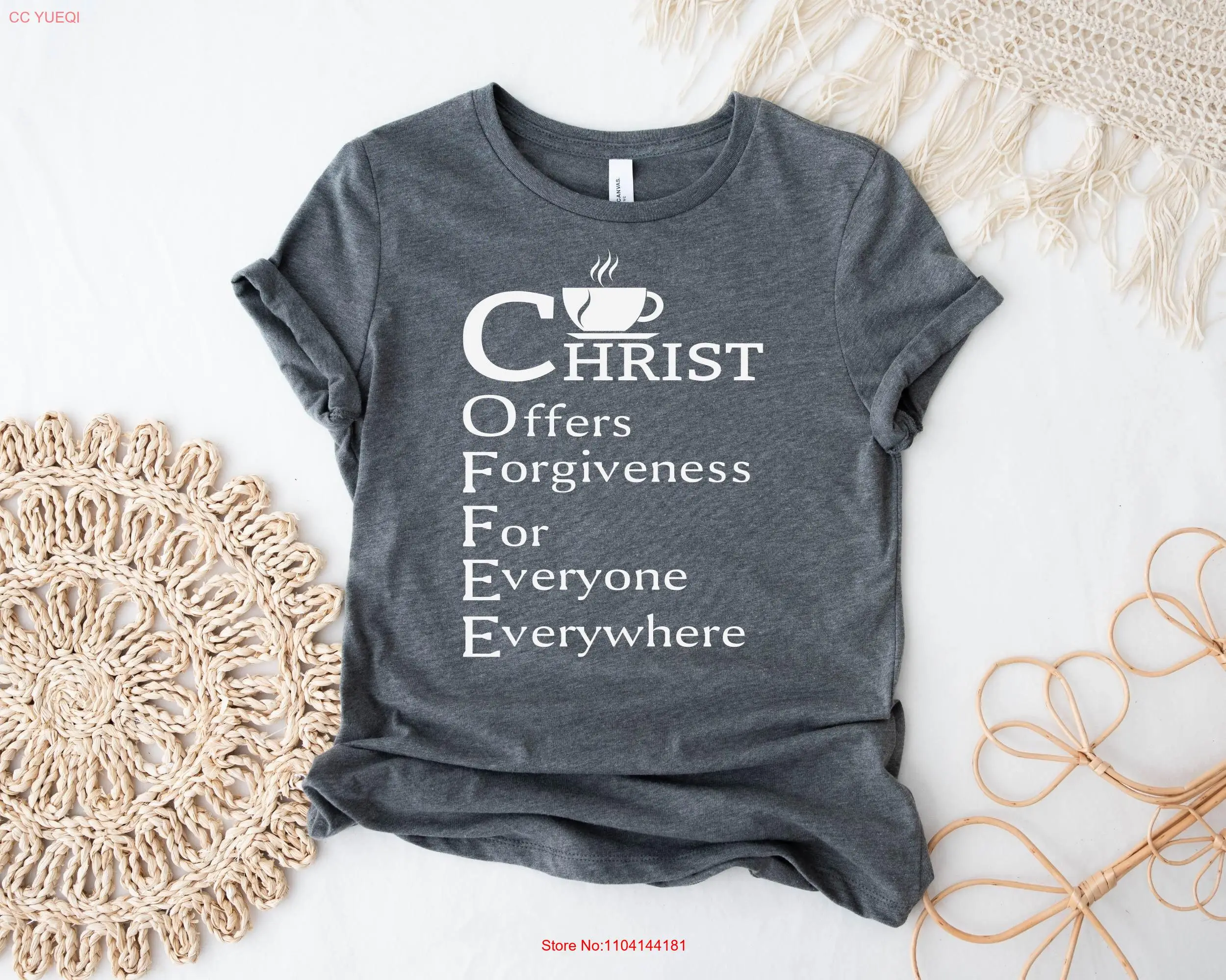 Christ Offers Forgiveness For Everyone Everywhere Coffee T Shirt Mom Christmas Lover long or short sleeves