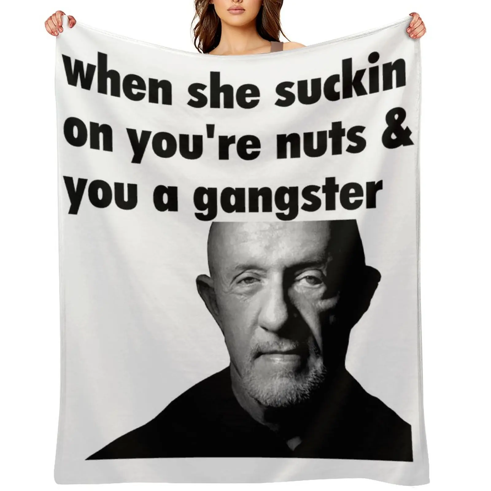 

When She Suckin On You're Nuts And You A Gangster Throw Blanket Decoratives Polar Single Personalized Gift Blankets