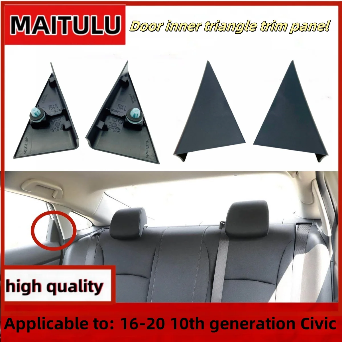 For the Civic 2016, 2017, 2018, 2019, 2020, the triangular decorative covers inside the doors, rear seats and Windows are black