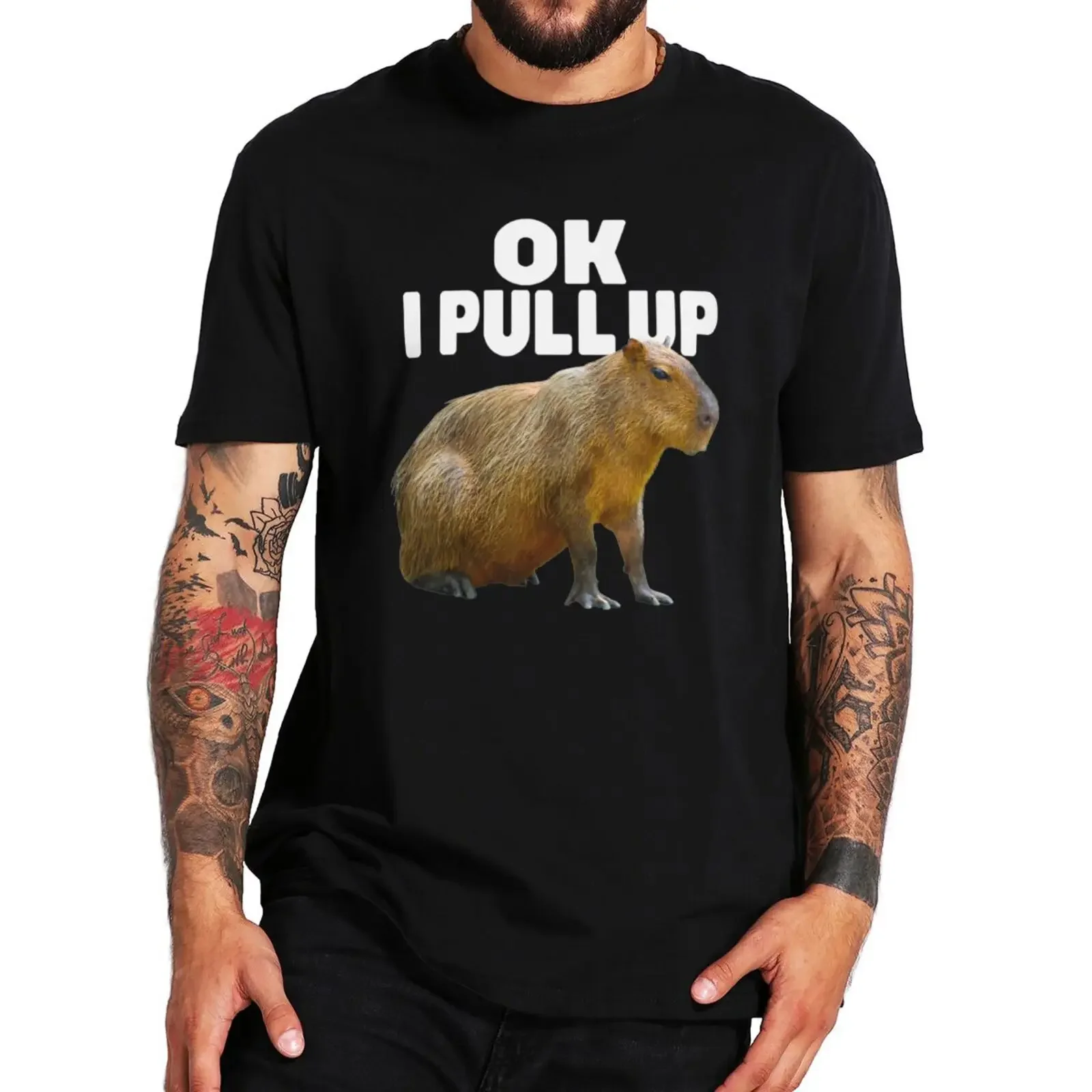 

Funny Capybara Lovers Humor Meme VIntage Men Women Clothing Ok I Pull Up Capybara T Shirt EU Size Cotton Soft Summer T-shirts