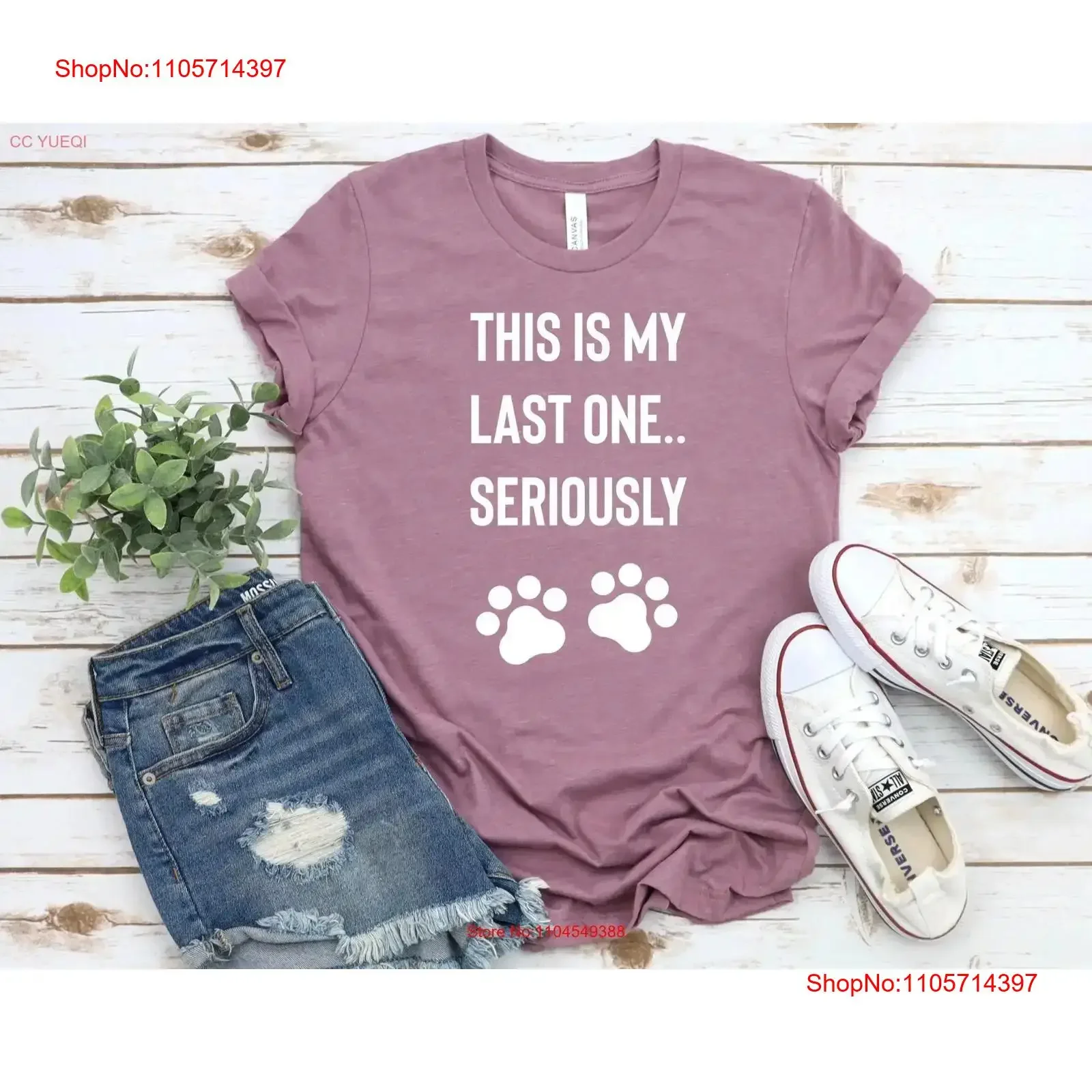 This Is My Last One Seriously T Shirt Funny Dog Lover Mom Photoshoot for Owner Cute vintage Washed Stretched Stylish Casual
