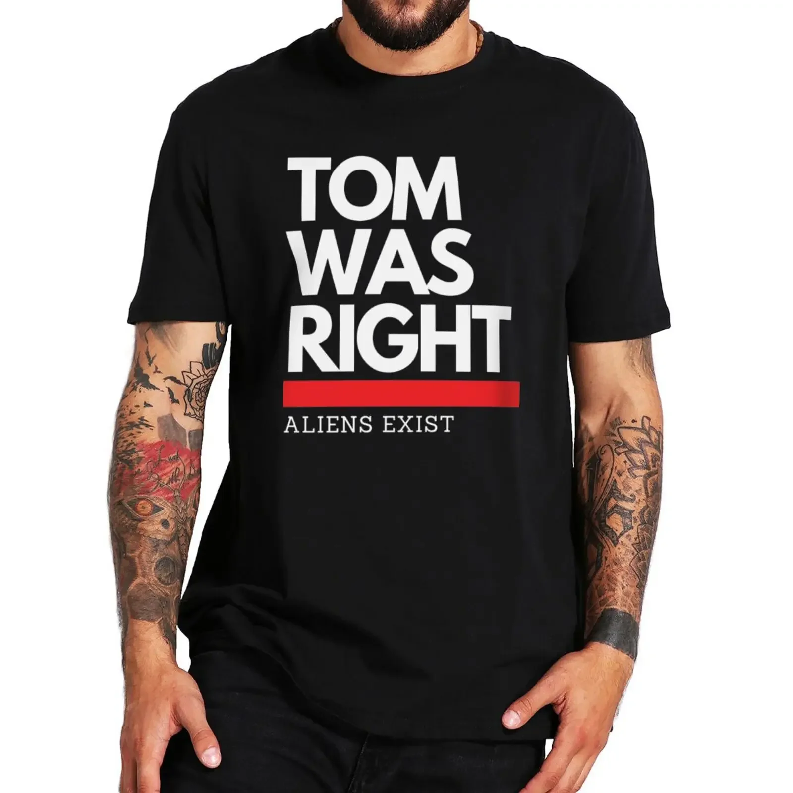 Tom Was Right Aliens Exist T Shirt 2023 Fans Gift Y2k Streetwear 100% Cotton Unisex Casual Oversized Soft Tshirts EU Size