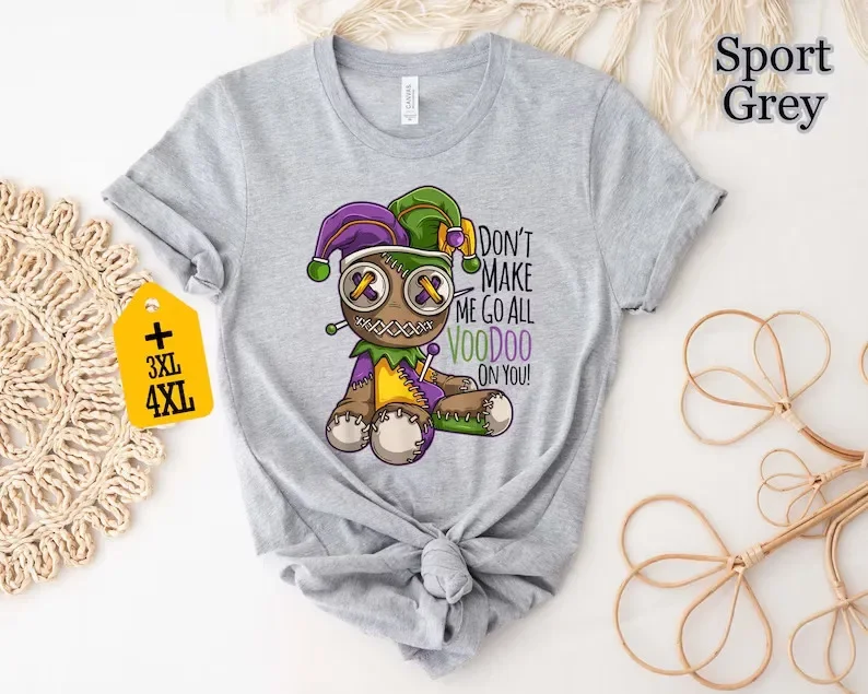 تي شيرت Dont Make Me Go All Voodoo On You، تي شيرت Mardi Gras المضحك، أورلي جديد عصري