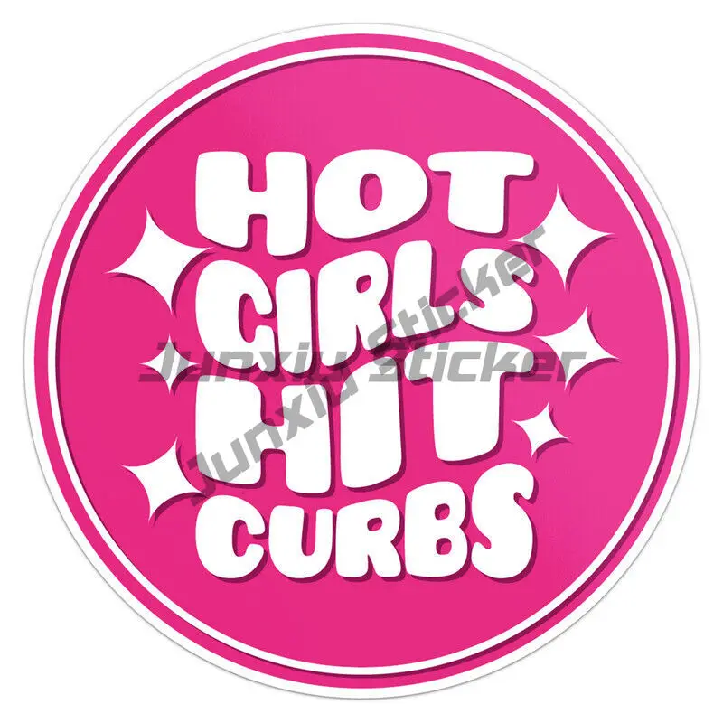 Hot Girls Hit Curbs Bumper Sticker Vinyl Waterproof Car Truck Gifts Idea Meme for  Car Styling Decorative Stickers