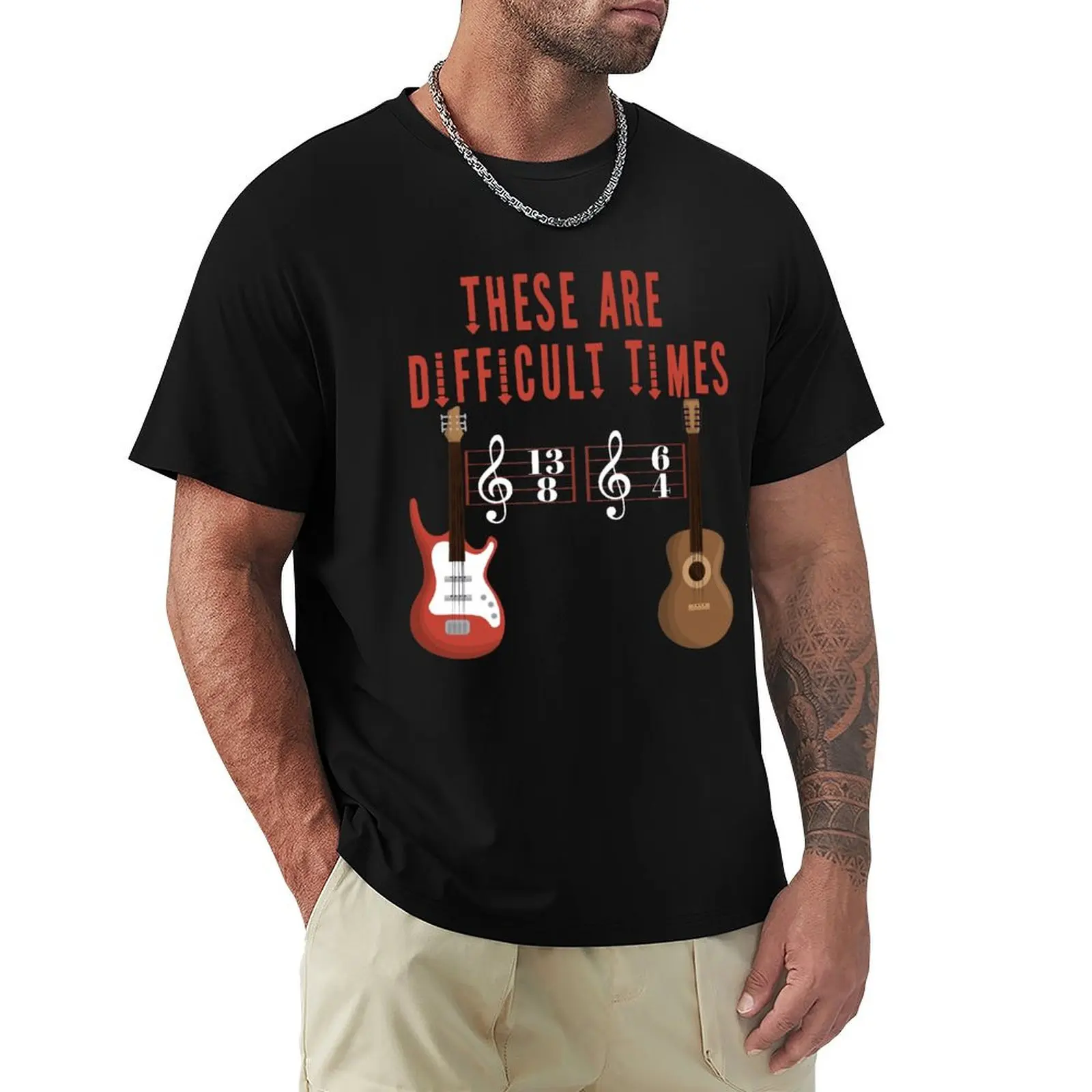 These Are Difficult Times Music Lover funny musician Gift T-Shirt cotton t-shirt plain for man package T-Shirt