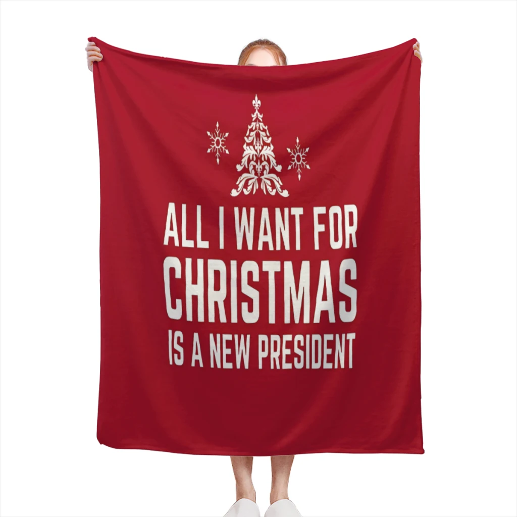 All I Want For Christmas Is A New President Medium Blanket Fluffy Soft Bedroom Decor Sofa Blankets Comforter Home and Decoration