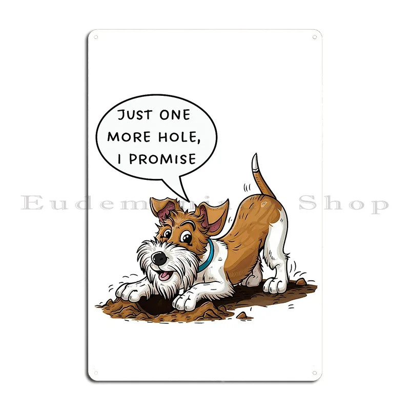 Dog Digging Hole Fox Terrier Just One More I Promise Metal Sign Kitchen Poster Printing Club Kitchen Tin Sign Poster