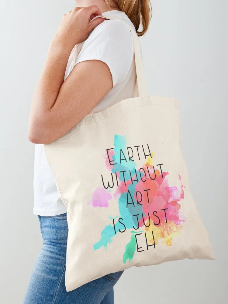 

Earth without Art is just EH Tote Bag cute pouch bag tote bags cloth bags bags for women Canvas bag