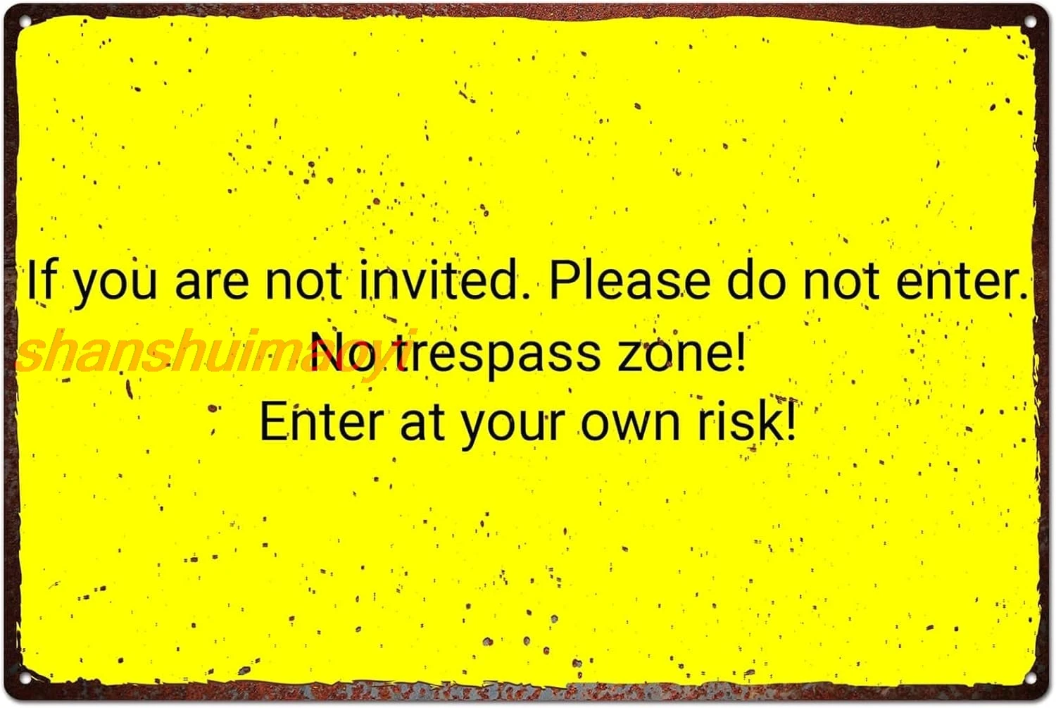If You Are Not Invited, Please Do Not Enter, No Trespass Zone, Enter At Your Own Risk Metal Tin Sign, Art Wall Decor Si sha sign