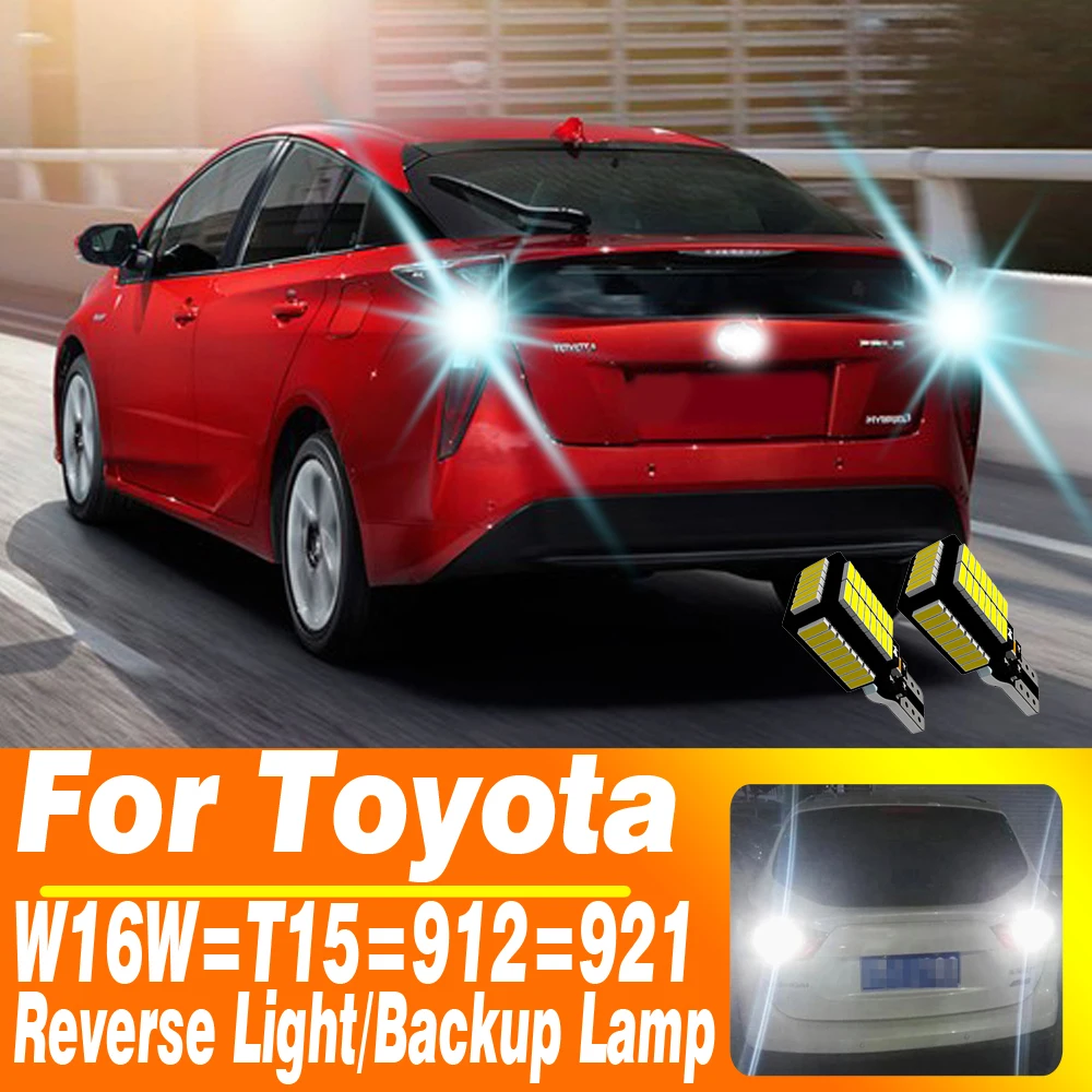 

2x T15 T16 921 W16W Светодиодная лампа Canbus Автомобильные резервные фонари заднего хода для Toyota Prius Celica Ipsum Verso Wish Prado Harrier Highlander