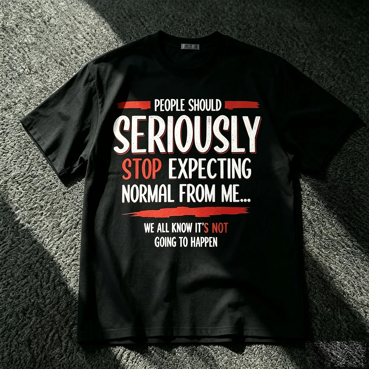 People Should Seriously Stop Expecting Normal From Me Funny Sarcastic Slogan Graphic T‑Shirt Introvert Humor Mental Health Meme Print Unisex Cotton Streetwear Short Sleeve Tops for Men Women Sarcasm Lover Gift