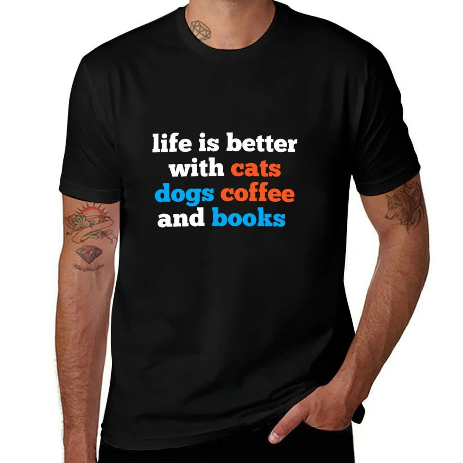 

Life is better with cats dogs coffee and books -American dreams T-Shirt for a boy black t shirts for men