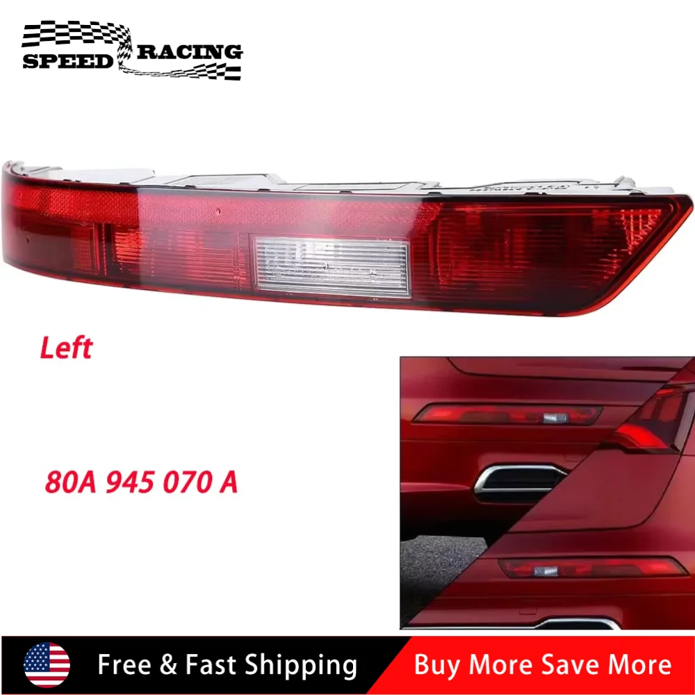 

80A945070A Lower Tail Fog Brake Lamp Left Driver Rear Bumper Light For 2018-2020 Audi Q-5 BUL & REFLECTOR LAMP ON R BUMPER RH