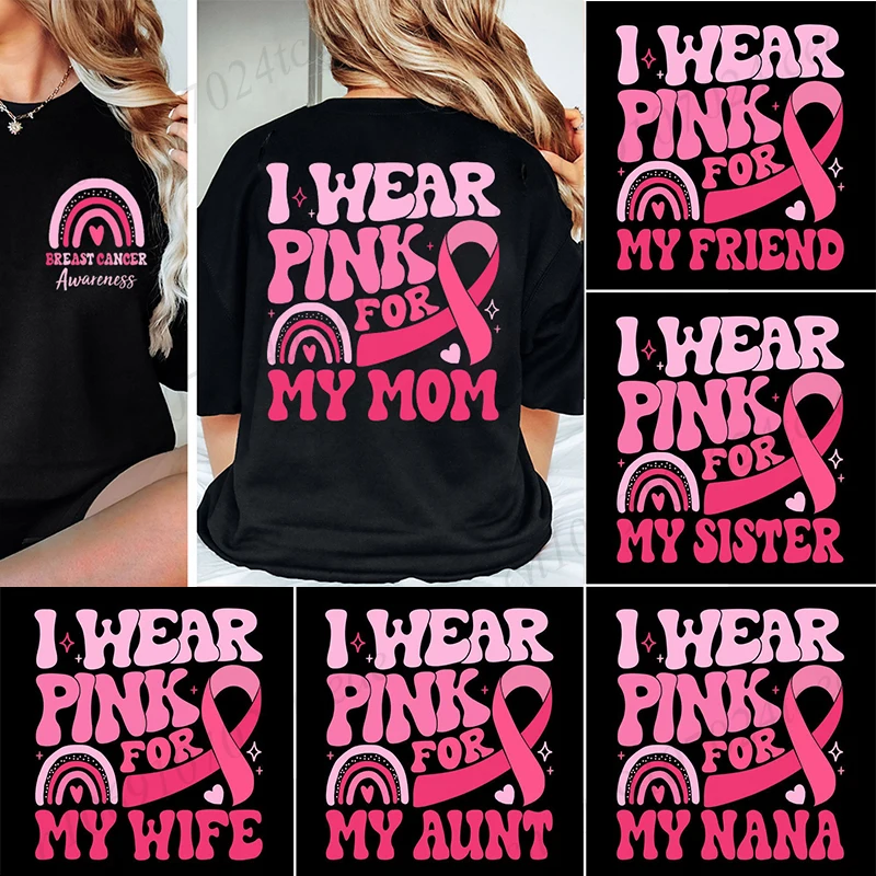 I Wear Pink for Breast Cancer Print Women T-Shirt Pink Ribbon Support Squad Shirt for Women Fashion Casual Clothes Summer Tshirt