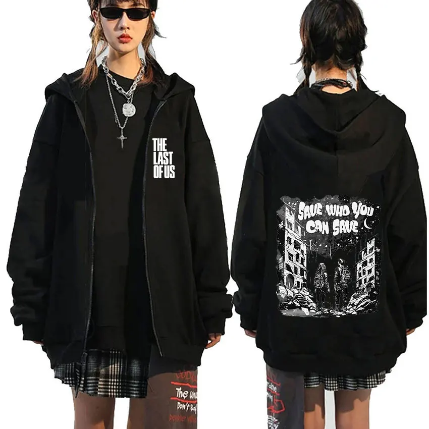 The Last of Us Save Who You Can Save Zipper Hoody Men Women Casual Fashion Pullover Oversized Zip Up Sweatshirt Coats Streetwear