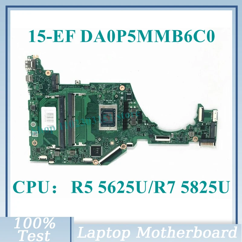 

N05844-001 N07727-001 с R5 5625U/R7 5825U, материнская плата процессора DA0P5MMB6C0 для материнской платы ноутбука HP 15-EF 15S-EQ, 100% полное тестирование, ОК