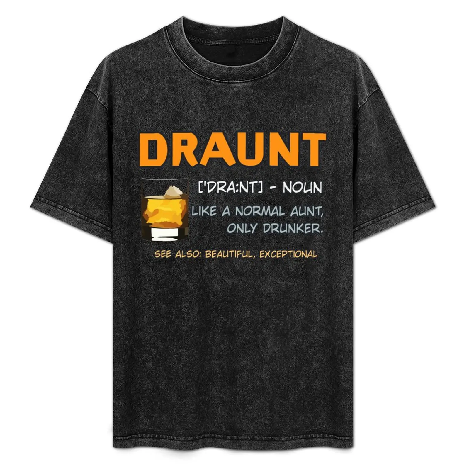 

Draunt Normal Aunt Only Drunker - Funny Gift for Aunt T-Shirt essential t shirt anime tshirt T-Shirt