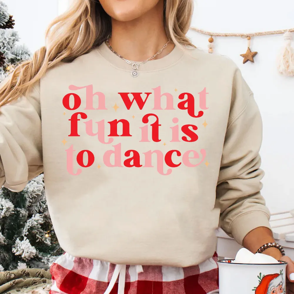 Oh What Fun It Is To Dance Funny Christmas Dancer Dance Team Winter Clothes Women Sweatshirts Clothes Hoodie Y2k Kawaii Clothes