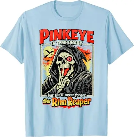 Pinkeye ist nur vorübergehend, aber sie wird den Rim Reaper T-Shirt nie vergessen. Y2k-T-Shirt mit lustigem, peinlichem, unangemessenem Spruch über Erwachsenenhumor – Detail 9