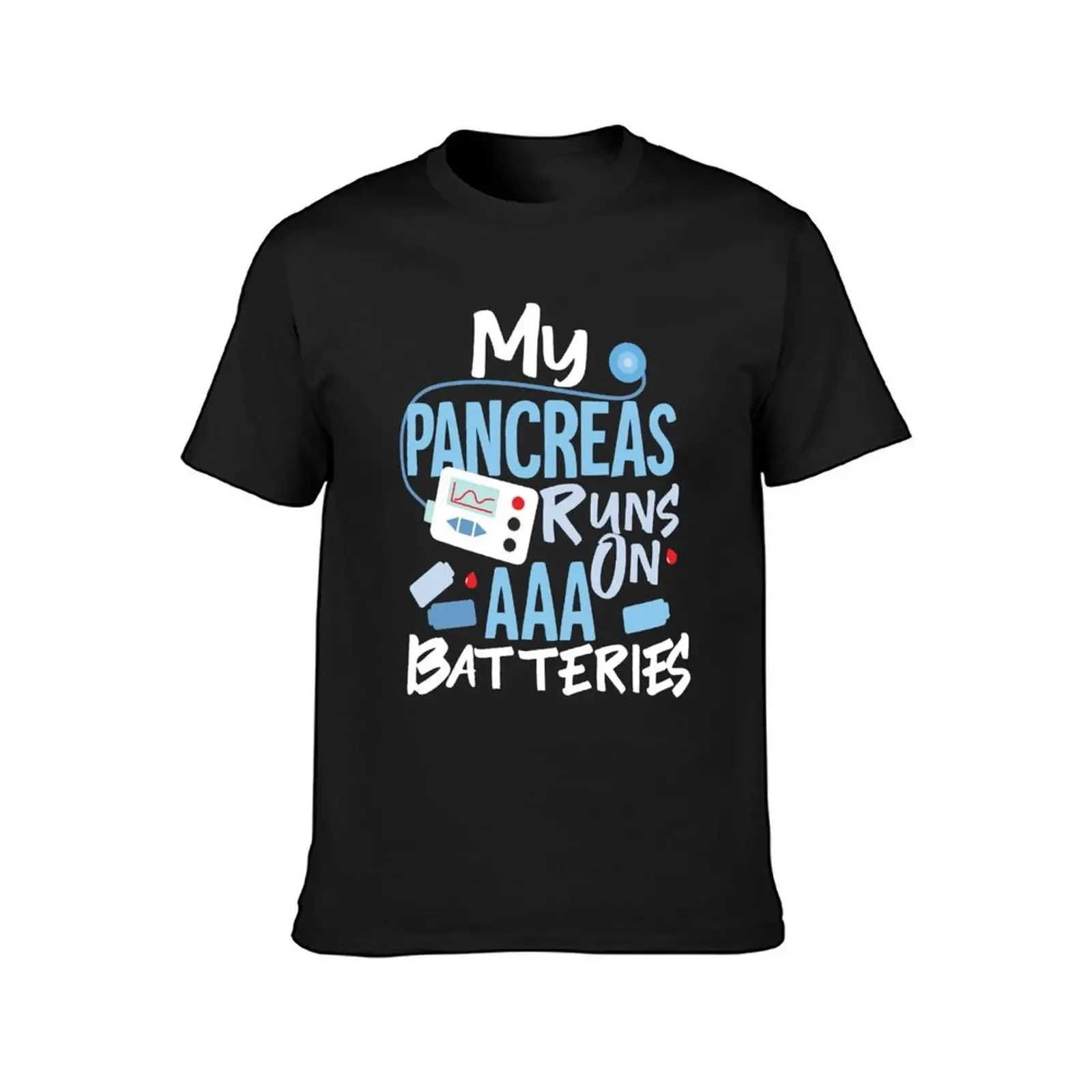 My Pancreas Runs On AAA Batteries Type 1 Diabetes Awareness T-Shirt street wear blanks men clothes