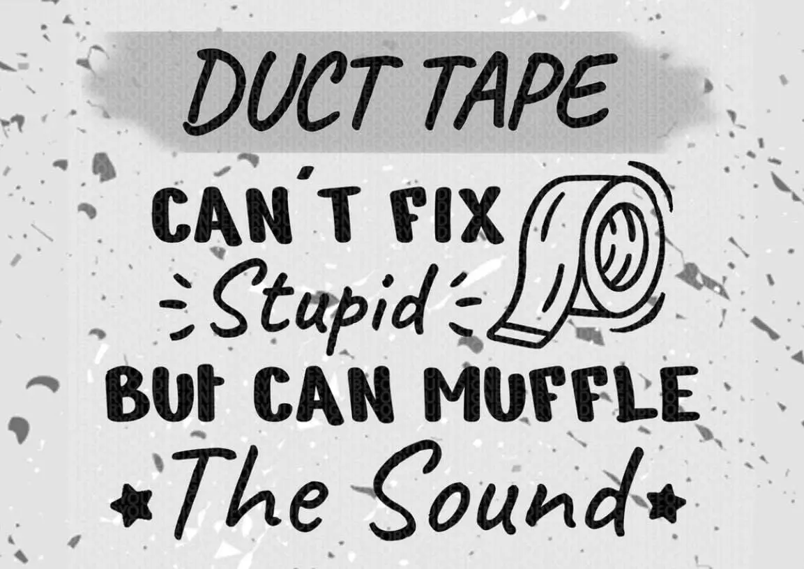 Tin Signs Vintage Duct Tape Can't Fix Stupid But Can Muffle The Sound Novelty And Fun Home Bathroom Patio Bar Poster Decora sign
