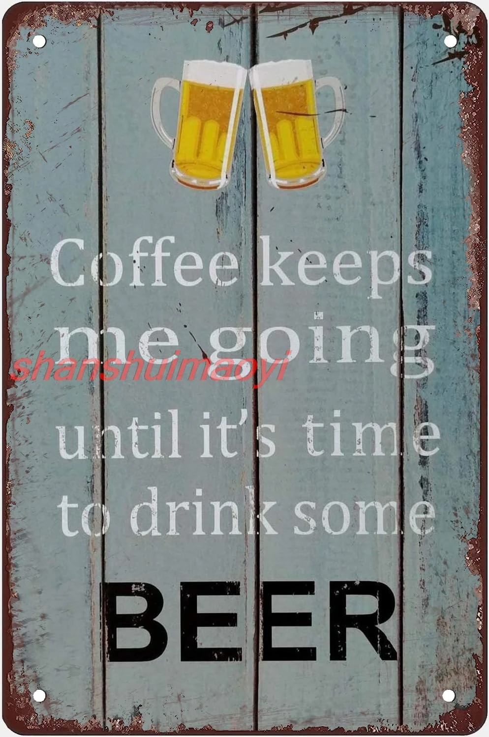 shan eeps Me Going Until It'S Time To Drink Some Beer Vintage Metal Tin Sign Home Plaque Poster Wall Art Pub Bar Decor Wa 1pc