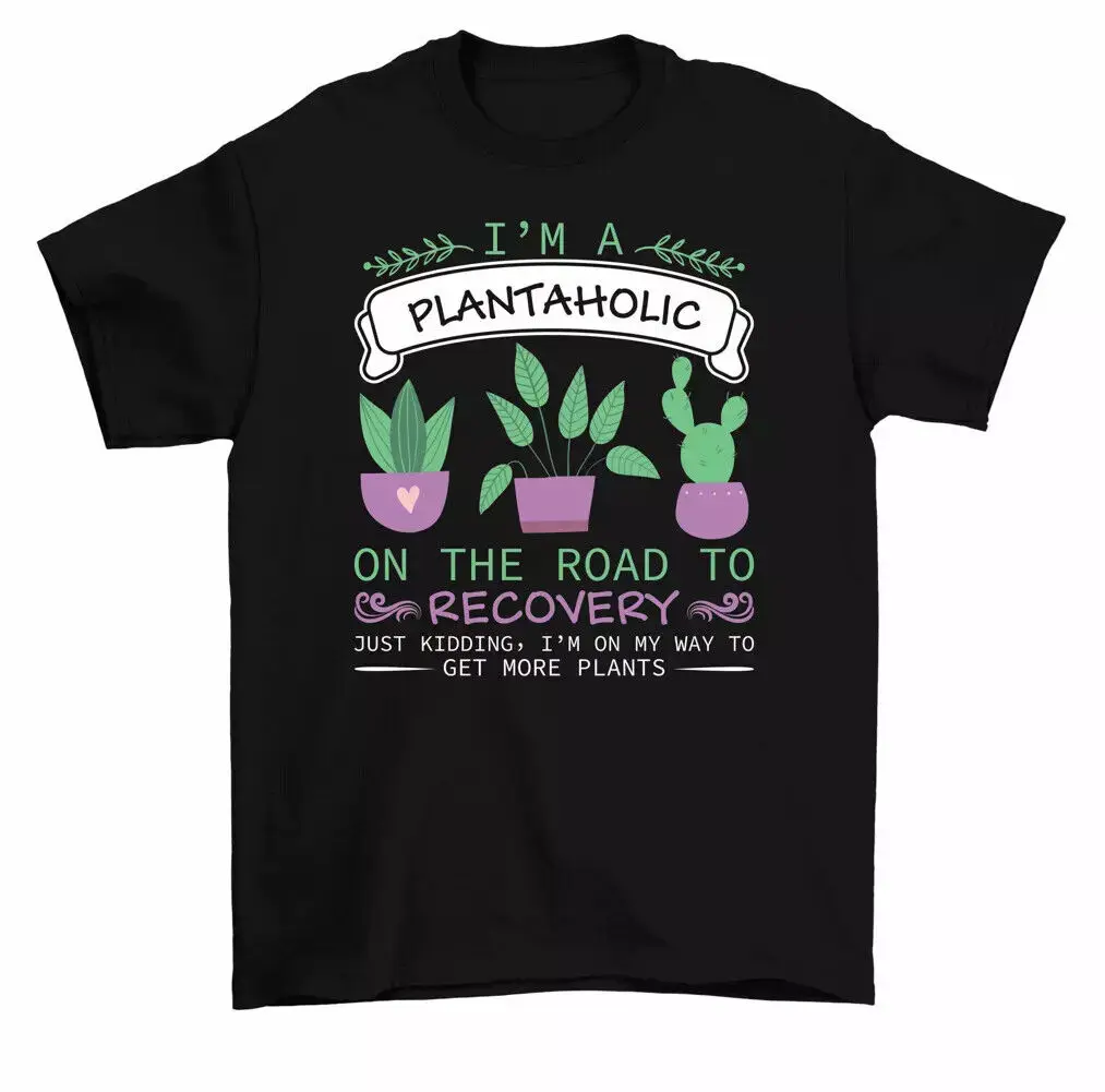 

I'm a Plantaholic on Road to Recovery More Plants Unisex T-Shirt