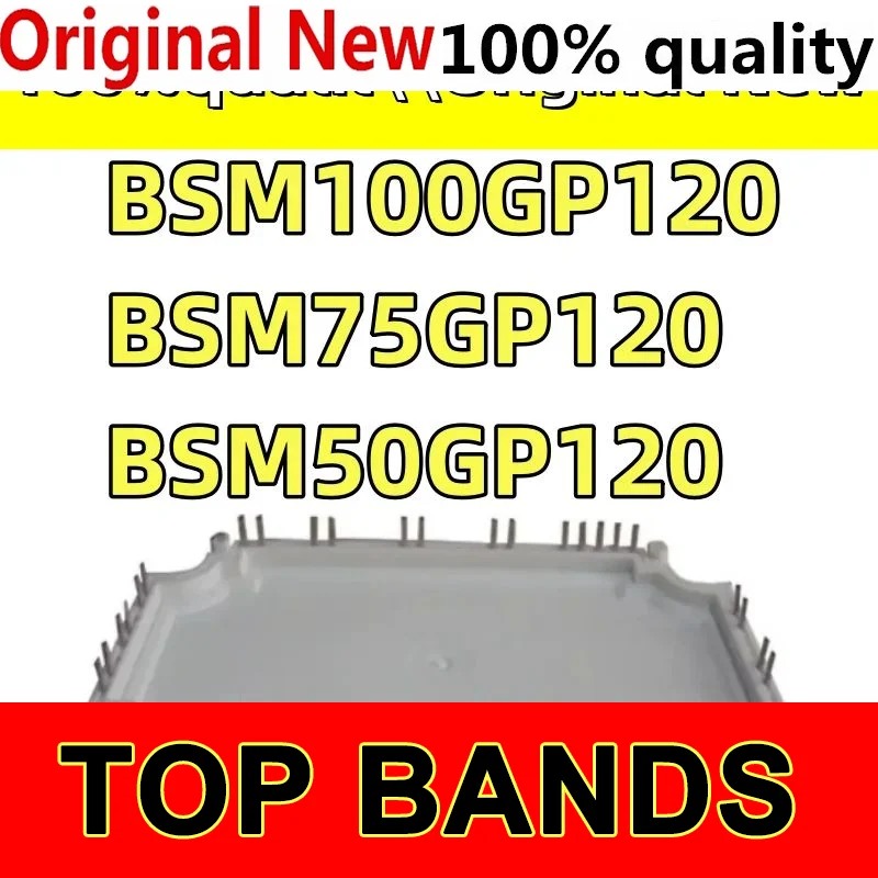 

100%New original BSM100GP120 BSM75GP120 BSM50GP120 New Module Integrated Circuits Module