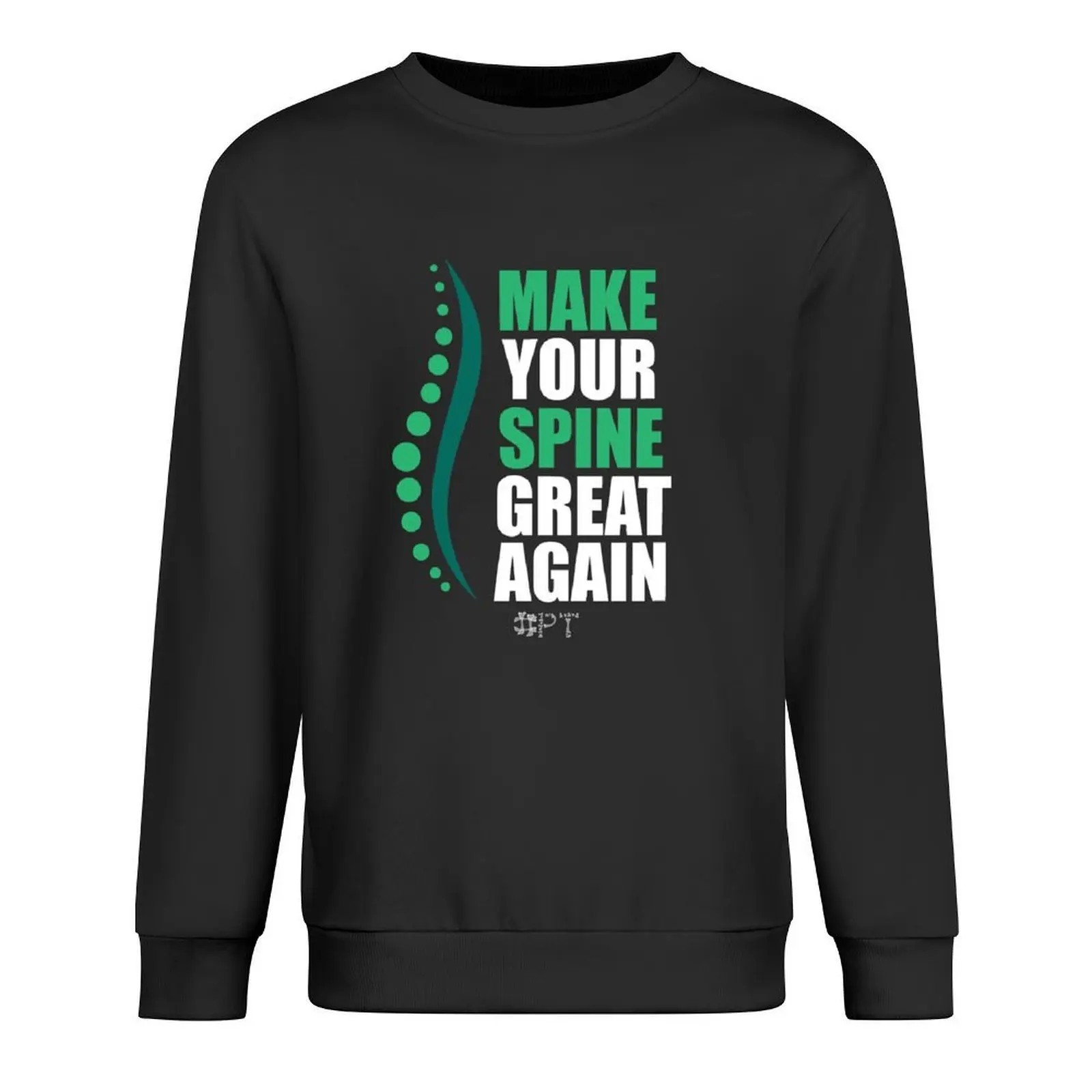 

Physical Therapists Funny Gifts , PT Make Your Spine Great Again Pullover winter clothes aesthetic clothing new sweatshirts