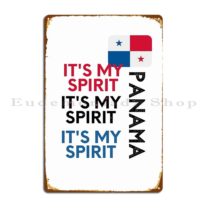 Panama Flag Panama It S My Spirit Im From Panama Metal Signs Design Vintage Rusty Club Personalized Tin Sign Poster