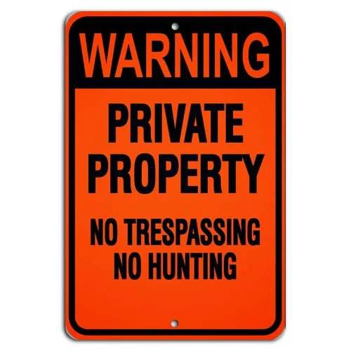 u1,Warning Private Property No Trespassing No Hunting Orange Sign