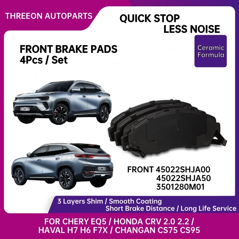 

THREEON Front Brake Pad For CHERY EQ5 HONDA CRV 2.0 2.2 HAVAL H7 H6 F7X CHANGAN CS75 CS95 FWD 3501280M01 45022SHJA00 45022SHJA50