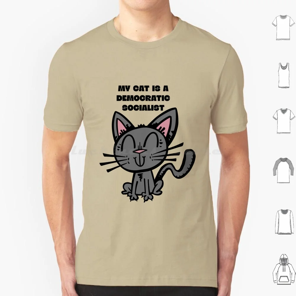 My Cat Is A Democratic Socialist T Shirt Cotton Men Women DIY Print Cat Cats Socialist Socialism Democratic Socialist Democrat