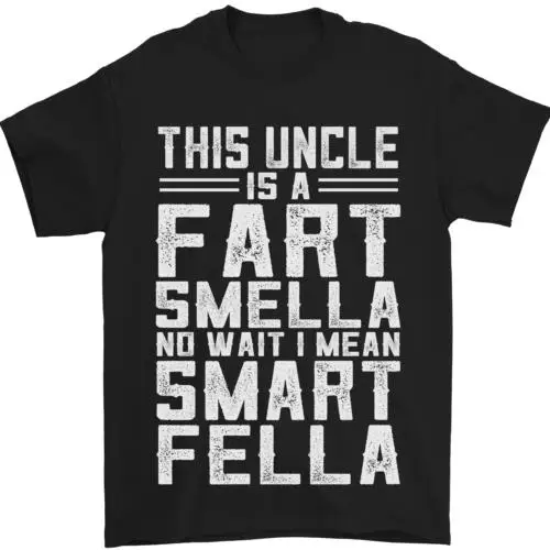 Uncle Is a Fart Smella Funny Fathers Day Mens T-Shirt 100% Cotton