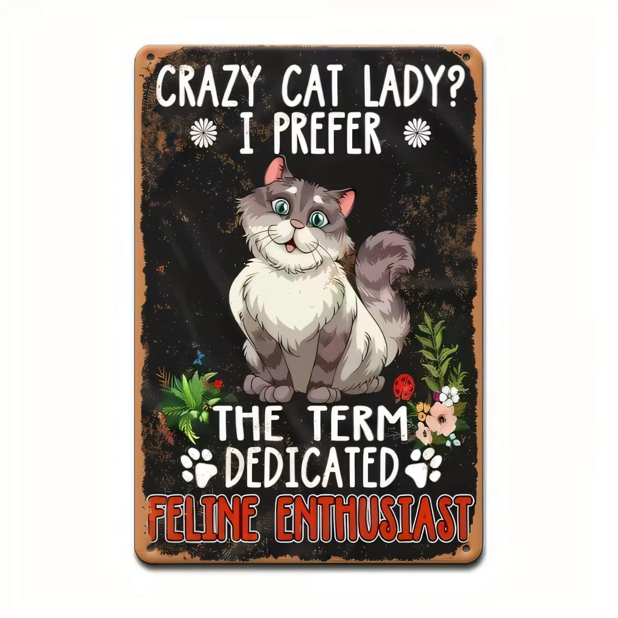 Crazy Cat Lady I Prefer The Term Dedicated Feline Enthusiast Tin Sign, Vintage Retro Metal Plaque Wall Decor for Cat Lovers Home