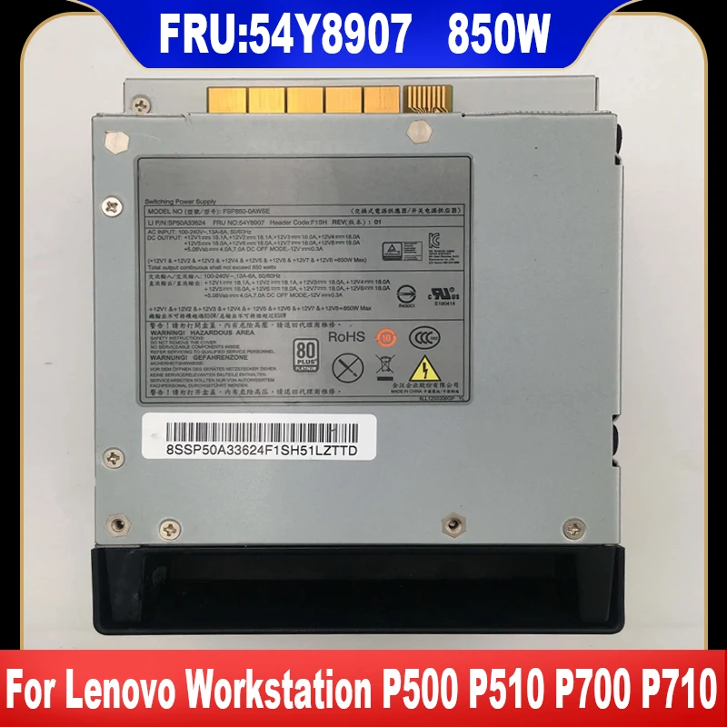 New FSP850-0AWSE 54Y8907 For Lenovo Workstation P500 P510 P700 P710 850W Switching Power Supply SP50A33624 High Quality