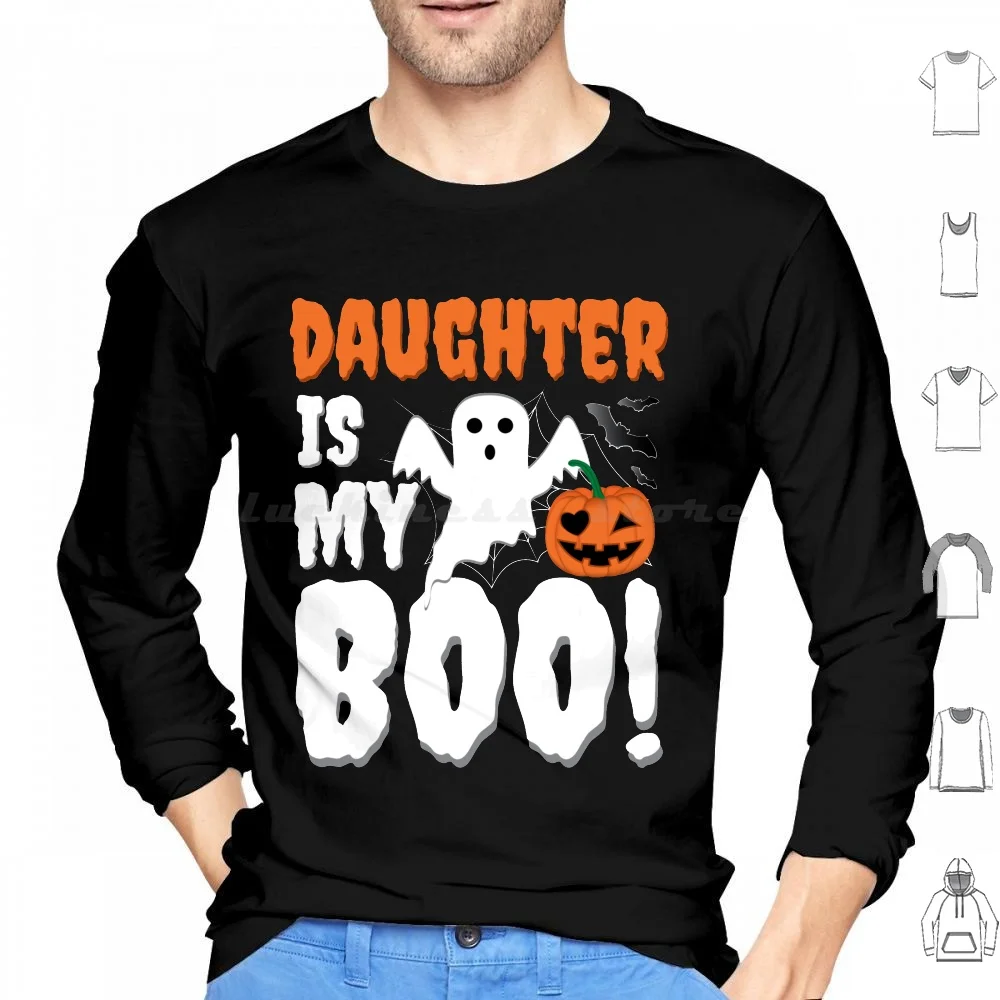 Daughter Is My Boo Halloween Ghost Boo Hoodie cotton Long Sleeve Boo My Boo Ghost Boo Is My Boo Daughter Is My Boo Halloween