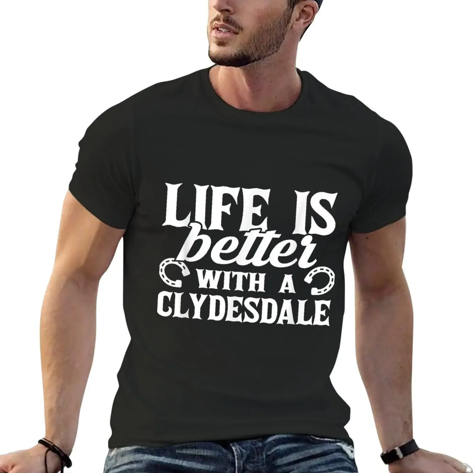 Life Is Better With A Clydesdale Horse Lover T-Shirt animal prinfor boys oversizeds anime t shirts shirts men