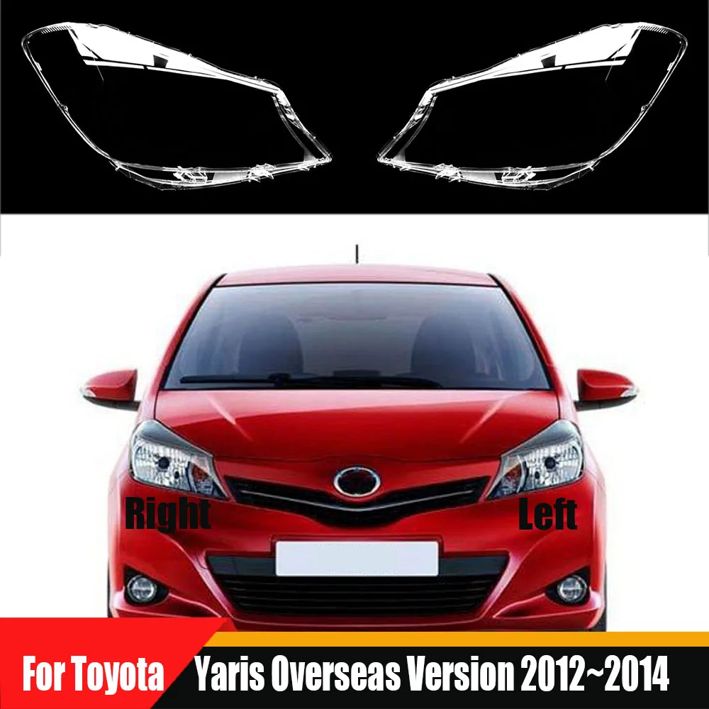 

For Toyota Yaris Overseas Version 2012~2014 Headlight Cover Headlamp Shell Lens Lampshade Transparent Shade Mask Plexiglass