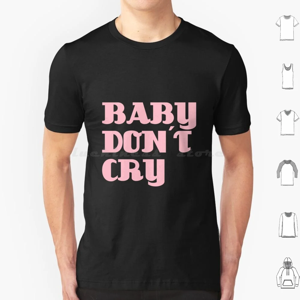 Baby Dont Cry T Shirt Big Size 100% Cotton Baby Dont Cry